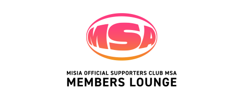 MISIAオフィシャルサポーターズクラブ MSA MEMBERS LOUNGE